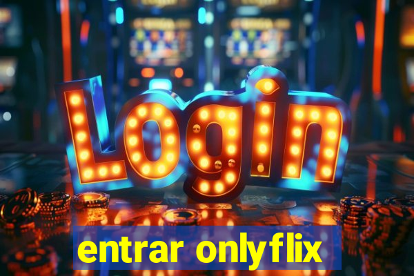 entrar onlyflix